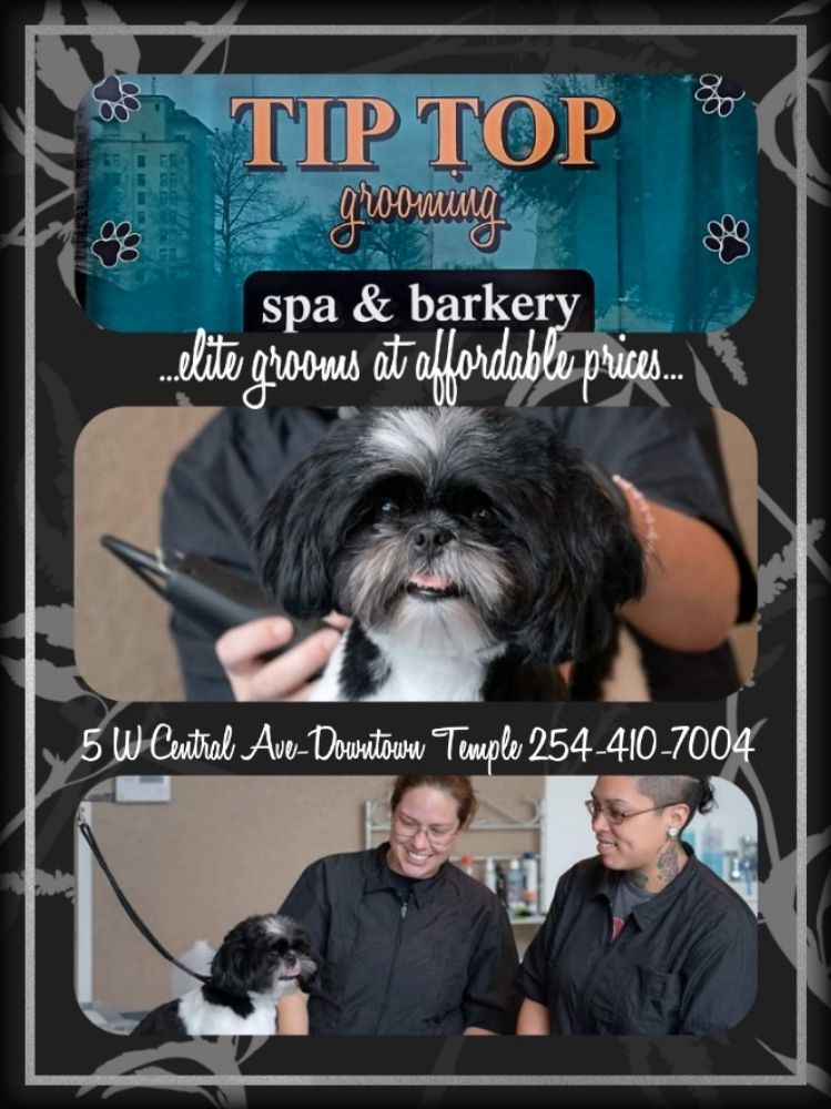 TIP TOP GROOMING 5 W Central Ave, Temple, Texas Pet Groomers