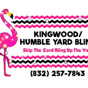 Kingwood/Humble Yard Bling - Signmaking Near Me Kingwood/Humble Yard Bling - Signmaking Near Me