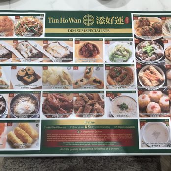 Tim Ho Wan - Menu. A few items. Not as much of a selection. No one to push carts around either. - Dim Sum Near Me - Irvine, California Tim Ho Wan - Menu. A few items. Not as much of a selection. No one to push carts around either. - Dim Sum Near Me - Irvine, California