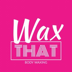 WAX THAT!