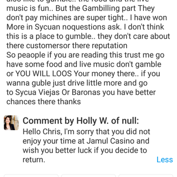 Jamul Casino Resort - Like I said.  This is Holly. W  (BUISNESS MANAGER) response they don't care about there custumers just a cold responce by saying o well. - Casinos Near Me - Jamul, California