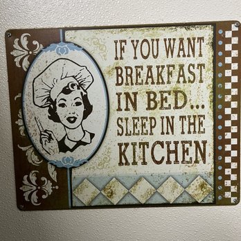 Dave's Diner - a sign that says if you want breakfast in bed, sleep in the kitchen - Diners Near Me - Middleboro, Massachusetts Dave's Diner - a sign that says if you want breakfast in bed, sleep in the kitchen - Diners Near Me - Middleboro, Massachusetts