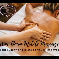 Wine Down Mobile Massage - Unwind and Relax in the comfort of your own home!