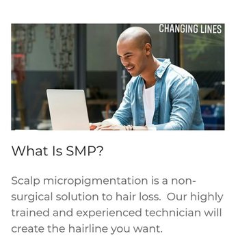 Changing Lines Scalp Micropigmentation - SMP is your number 1 choice for non-surgical hair restoration. We are located in Orange County, CA. - Hair Loss Centers Near Me - Huntington Beach, California Changing Lines Scalp Micropigmentation - SMP is your number 1 choice for non-surgical hair restoration. We are located in Orange County, CA. - Hair Loss Centers Near Me - Huntington Beach, California