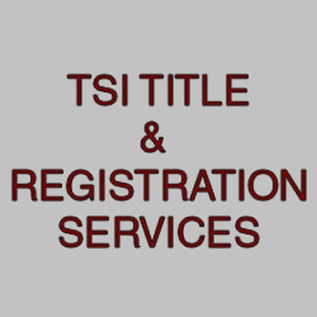 TSI Title & Registration Services - Registration Services Near Me - Chandler, Arizona TSI Title & Registration Services - Registration Services Near Me - Chandler, Arizona
