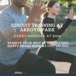 Happy Heart Yoga - Start your Monday off right!!! Circuit Training every Monday at 9AM at Arroyo Park.