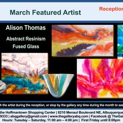 The Gallery ABQ - Abstract Resinism, Fused Glass, by Alison Thomas, Featured Artist for March, Reception