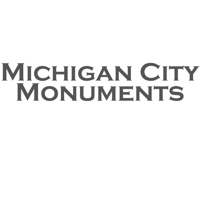 MICHIGAN CITY MONUMENTS Request Information 5401 N Johnson Rd