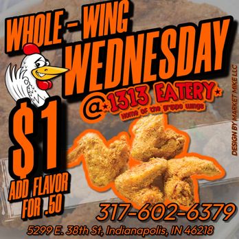 1313 Eatery - a flyer for a whole wing wednesday - Chicken Wings Near Me - Indianapolis, Indiana 1313 Eatery - a flyer for a whole wing wednesday - Chicken Wings Near Me - Indianapolis, Indiana