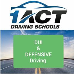 1 ACT Driving Schools - State Certified DUI/Risk Reduction class weekdays and weekends. 
Defensive Driving School 7 days a week. Including nights