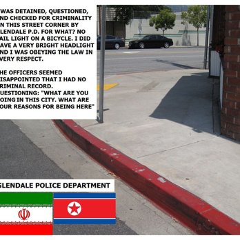 Glendale Police Department - The Glendale Police Department Assumes criminality of the innocent public and so do Iran and North Korea. - Police Departments Near Me - Glendale, California