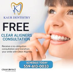 Kaur Dentistry - Free Clear Aligners Consultation