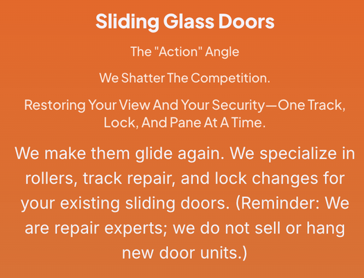 Sliding Door Repair & Replacement - A damaged sliding door can compromise the security, convenience, and appearance of your home or business. Our expert team specializes in the repair and replacement of sliding doors, addressing issues like broken glass, faulty tracks, damaged frames, or worn-out rollers. We work with all types of sliding doors—patio, balcony, and commercial entrances—using high-quality, weather-resistant materials suitable for Florida’s climate. Whether you need a quick repair to restore smooth operation or a full replacement to upgrade to impact-resistant glass, we provide fast, reliable service to enhance your property’s safety, function, and visual appeal. Sliding Door Repair & Replacement - A damaged sliding door can compromise the security, convenience, and appearance of your home or business. Our expert team specializes in the repair and replacement of sliding doors, addressing issues like broken glass, faulty tracks, damaged frames, or worn-out rollers. We work with all types of sliding doors—patio, balcony, and commercial entrances—using high-quality, weather-resistant materials suitable for Florida’s climate. Whether you need a quick repair to restore smooth operation or a full replacement to upgrade to impact-resistant glass, we provide fast, reliable service to enhance your property’s safety, function, and visual appeal.