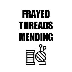 Frayed Threads Mending