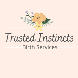 Trusted Instincts Birth Services