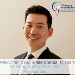 Georgia Prosthodontics Smile Specialists - Our warmest welcome to Dr Shin! Trust your Smile to a Specialist!