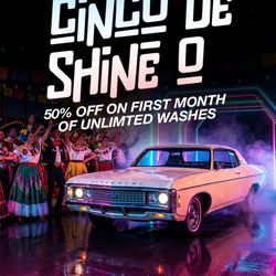 Spot Free Car Wash - Less Mess, More Fiesta!
Celebrate Cinco de Shine with us!
From now until May 15th, we are offering 50% OFF the first month of Unlimit