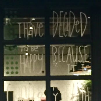Flower Child - My favorite decoration was this quote on the window - Salad Near Me - Phoenix, Arizona Flower Child - My favorite decoration was this quote on the window - Salad Near Me - Phoenix, Arizona