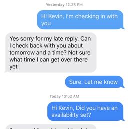 Kevin's inability to get back to you in appropriate time frames Kevin's inability to get back to you in appropriate time frames