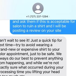 Salon of Trinity - The owners snarky response basically blaming me for a hair stylist, getting color all over my brand new shirt.