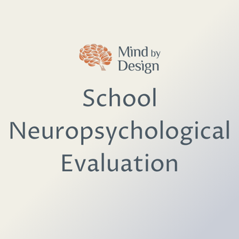 Mind By Design - Services Offered | School Neuropsychological Evaluation - Speech Therapists Near Me - Campbell, California Mind By Design - Services Offered | School Neuropsychological Evaluation - Speech Therapists Near Me - Campbell, California