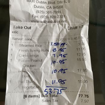 Sri Thai - Itemized receipt with menu prices notes in blue. I have the menu with prices printed. They said the website was the prior owner - Thai Near Me - Dublin, California Sri Thai - Itemized receipt with menu prices notes in blue. I have the menu with prices printed. They said the website was the prior owner - Thai Near Me - Dublin, California