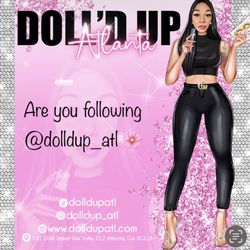 Doll’d Up Atl - Follow us on Instagram