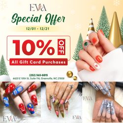 EVA Nails & Spa - SPECIAL OFFER 
10% OFF all Gift Card purchases
 12/01 - 12/21