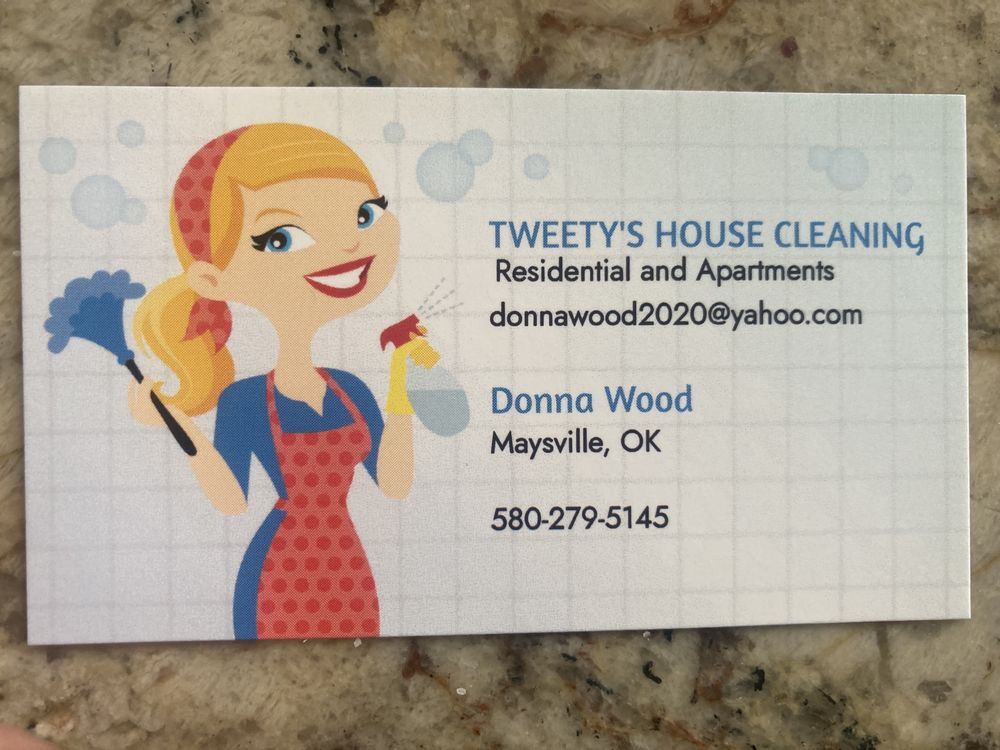 Open for Business TWEETY’S HOUSE CLEANING Maysville, Oklahoma