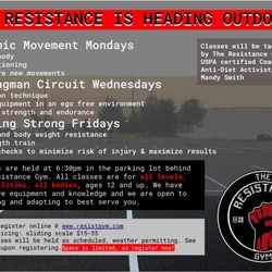 The Resistance Gym - Outdoor classes! 6:30pm Monday's, Wednesdays and Friday's! Register at www.resistgym.com