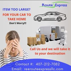 Route Express - Item to large for your car? Call us and we'll take it to your destination.