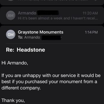Graystone Monuments - Horrible customer service. Excuses and lies. Extremely unprofessional. - Funeral Services & Cemeteries Near Me - Stockton, California Graystone Monuments - Horrible customer service. Excuses and lies. Extremely unprofessional. - Funeral Services & Cemeteries Near Me - Stockton, California