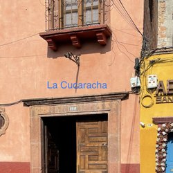 La cucarcha - So you can find this place. Hours are kinda random. Have fun!