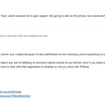 Trifecta - Inflexible communicating by email when I explicitly stated I DO NOT wish to talk on phone - Food Delivery Services Near Me - Sacramento, California Trifecta - Inflexible communicating by email when I explicitly stated I DO NOT wish to talk on phone - Food Delivery Services Near Me - Sacramento, California