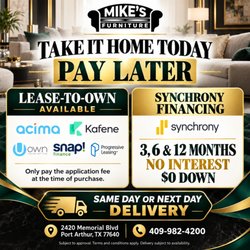 Mike's Furniture Port Arthur - TAKE IT HOME TODAY & PAY LATER at Mike's Furniture!
Lease-to-own options with Acima, Kafene, Uown, Snap & Progressive