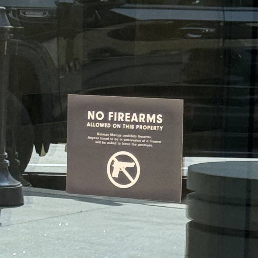 Neiman Marcus - A photo of a sign outside their door, telling the good guys not to protect themselves - Accessories Near Me - Fort Worth, Texas Neiman Marcus - A photo of a sign outside their door, telling the good guys not to protect themselves - Accessories Near Me - Fort Worth, Texas