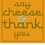 Photo of Say Cheese & Thank You