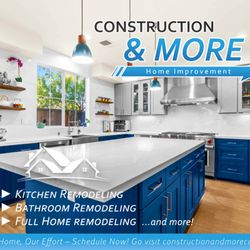 Construction & More - Your Home, Our Effort, Your Dream Space Full House Remodeling, Kitchen And Bathrooms Renovation and Home Addition/ADU's