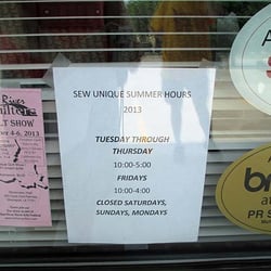 Sew Unique - The hours posted in the window did not match the website. So call first.