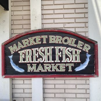 Market Broiler - Riverside - sign - Seafood Near Me - Riverside, California Market Broiler - Riverside - sign - Seafood Near Me - Riverside, California