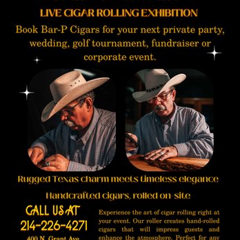 Bar-P Cigars - Call Bar-P Cigars for all of your live rolling event needs. - Tobacco Shops Near Me - Odessa, Texas