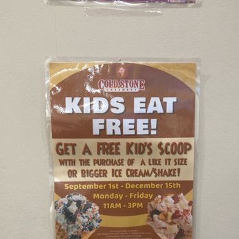 ColdStone Creamery - Kids EAt Free - A free kids scoop with purchase of medium or bigger ice-cream - A poster at ColdStone Creamery offers a free kids' scoop with a purchase of a like-sized or larger ice cream or shake, valid from September 1 to December 15, Monday to Friday, 11 AM to 3 PM. - Ice Cream & Frozen Yogurt Near Me - Jericho, New York