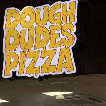 Dough Dudes Pizza - Signage - Pizza Near Me - West Covina, California