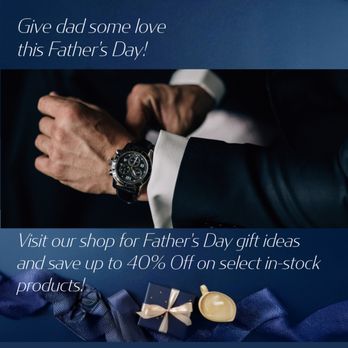 Watch Works - Give dad some love! - Watches Near Me - Cerritos, California