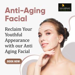Savarnas Beauty Spa - Anti-Aging Facial
Reclaim Your Youthful Appearance with our Anti Aging Facial