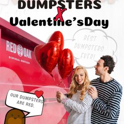 Red Oak Disposal Services - February is a great month to rent a dumpster.
Dumpster Love