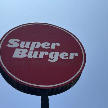 Super Burger - Super Burger Sign - Burgers Near Me - Pasadena, California