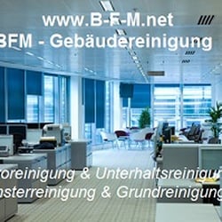 BFM - Gebäudereinigung & Industriereinigung - BFM- Gebäudereinigung & Industriereinigung Baureinigung & Bauendreinigung & Fensterreinigung Büroreinigung Fassadenreinigung