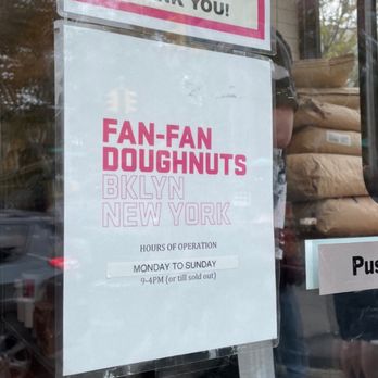 Fan-Fan Doughnuts - Hours are posted on the door. - Donuts Near Me - Brooklyn, New York Fan-Fan Doughnuts - Hours are posted on the door. - Donuts Near Me - Brooklyn, New York