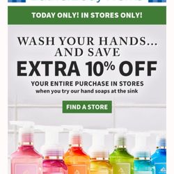 Bath & Body Works - Today Only !!! Checked My Email Before walking in the store...And Yipee I used this extra 10% Off = 3 Savings! Cha Ching..$$$ 8/9/2023